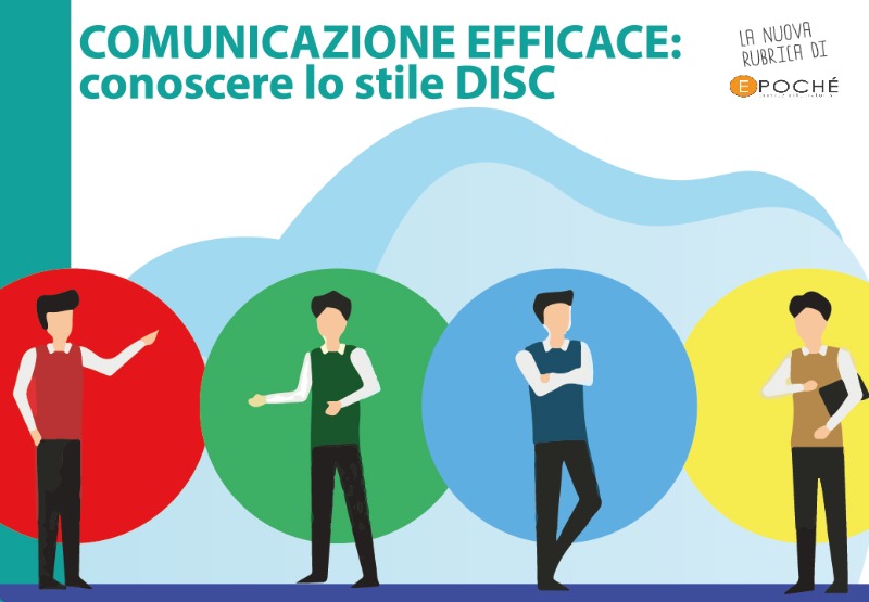 COMUNICAZIONE EFFICACE: CONOSCERE LO STILE DISC 