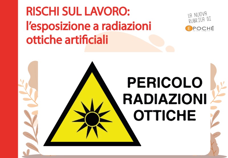 RISCHI SUL LAVORO: l’esposizione a radiazioni ottiche artificiali